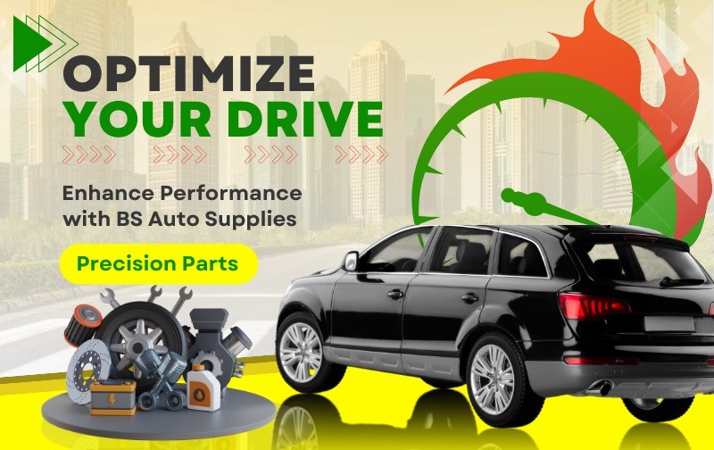Optimize Your Drive: Enhance Performance with BS Auto Supplies' Precision Parts