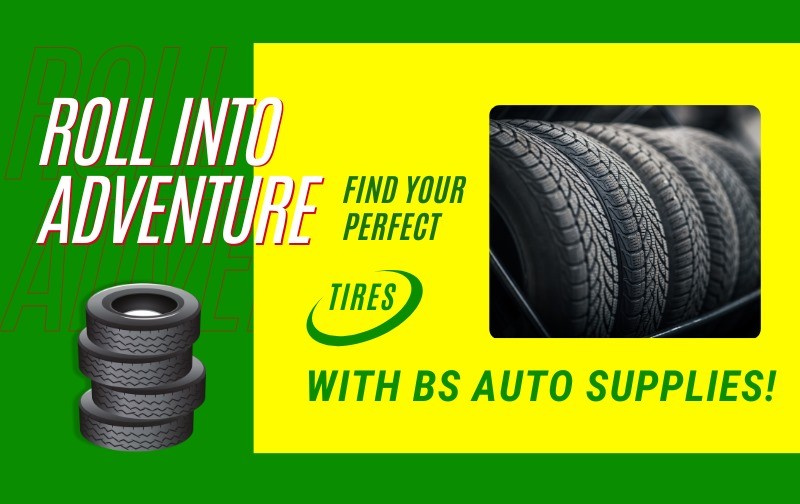 Roll into Adventure: Finding Your Perfect Tires with BS Auto Supplies
