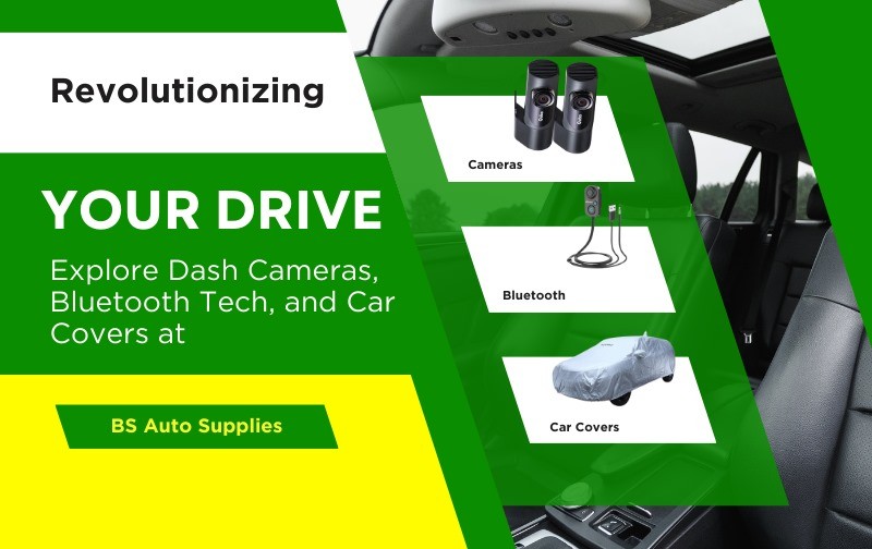 Revolutionizing Your Drive: Explore Dash Cameras, Bluetooth Tech, and Car Covers at BS Auto Supplies