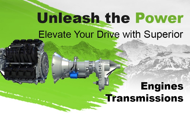 Unleash the Power: Elevate Your Drive with Superior Engines and Transmissions from BS Auto Supplies