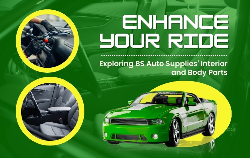 Enhance Your Ride: Exploring BS Auto Supplies' Interior and Body Parts