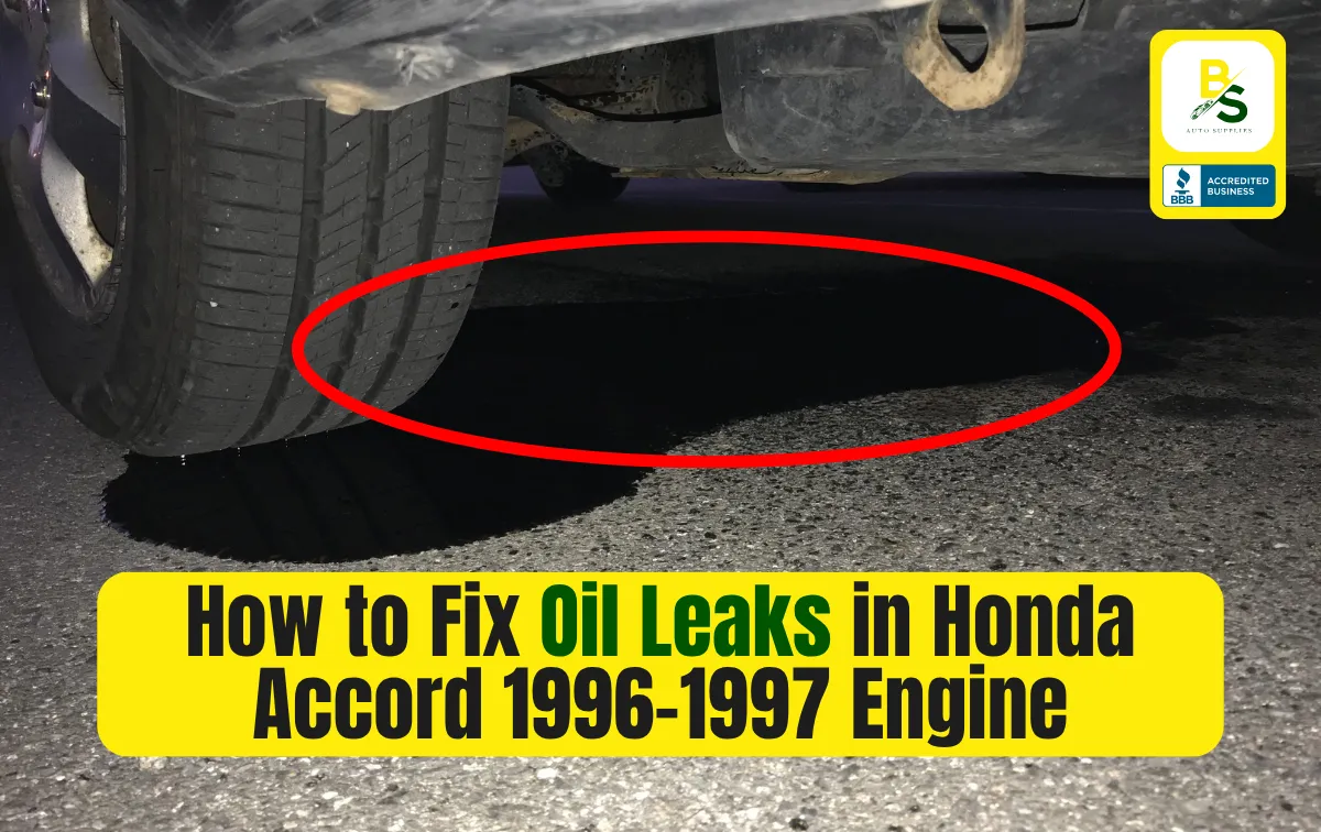 How to Fix Oil Leaks in Honda Accord 1996–1997 Engine