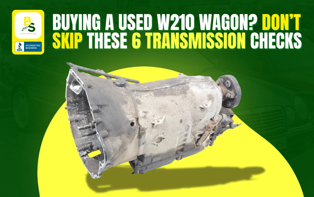 Buying a Used W210 Wagon? Don’t Skip These 6 Transmission Checks