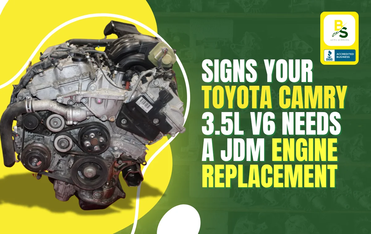 Signs Your Toyota Camry 3.5L V6 Needs a JDM Engine Replacement