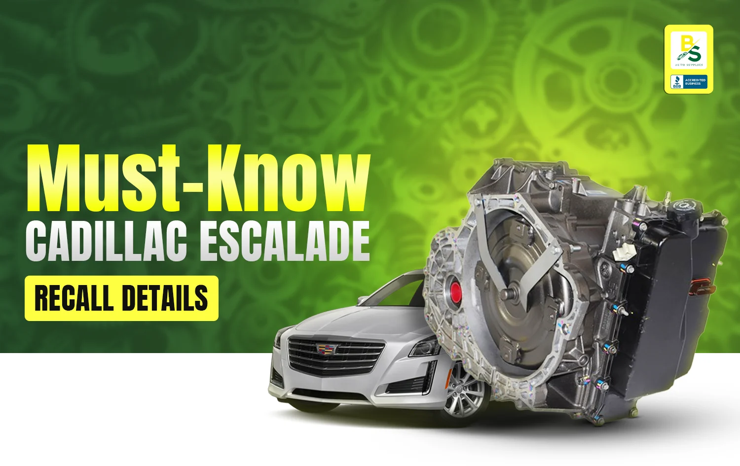 2017 Cadillac Escalade Transmission Recall & Warranty Info You Must Know