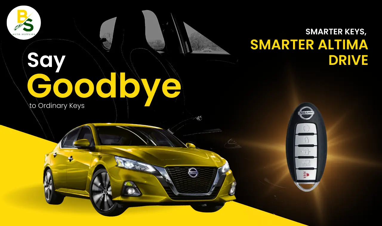 Say Goodbye to Ordinary Keys: Welcome Smart Drive Technology for Altima