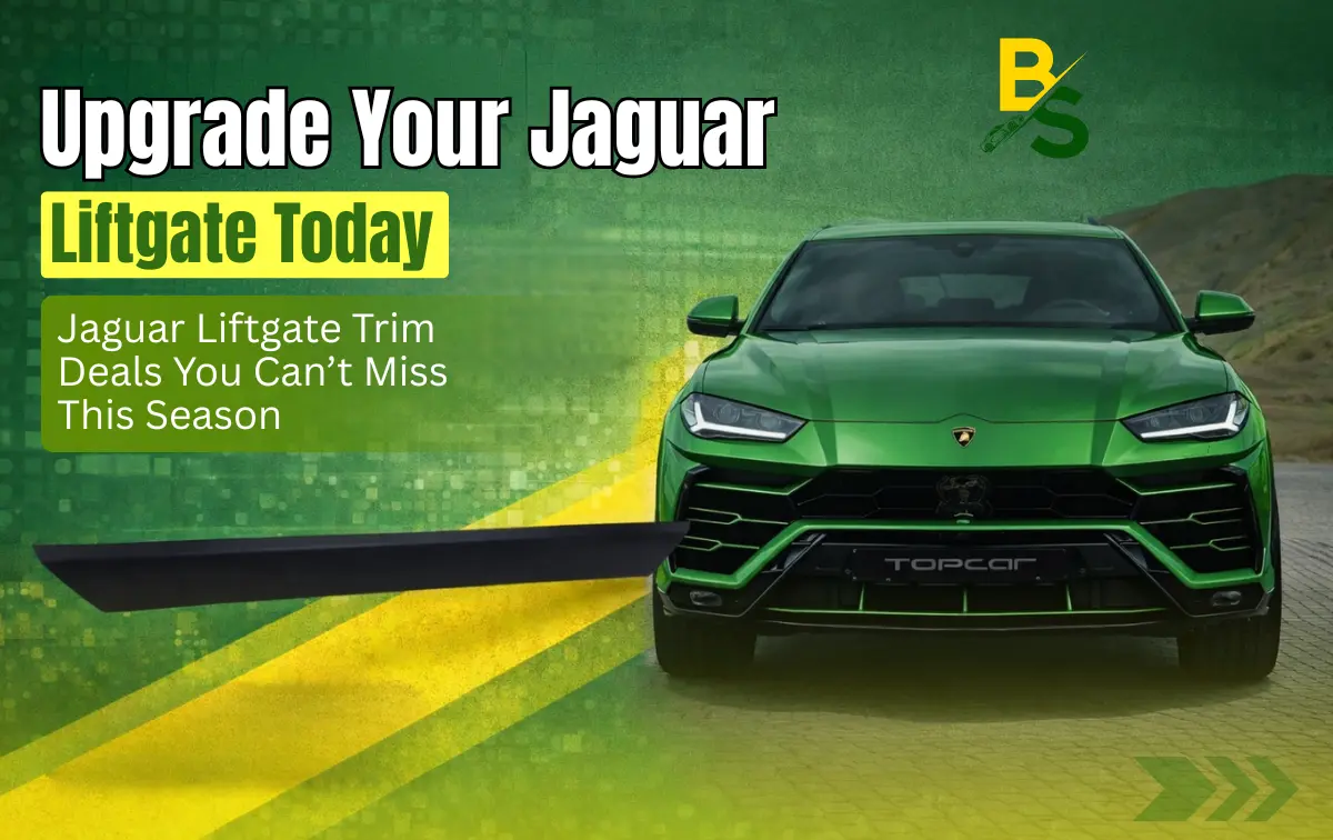 Jaguar Liftgate Trim Deals You Can’t Miss This Season