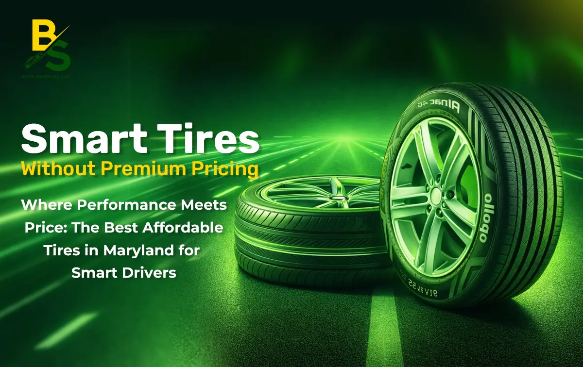 Where Performance Meets Price: The Best Affordable Tires in Maryland for Smart Drivers