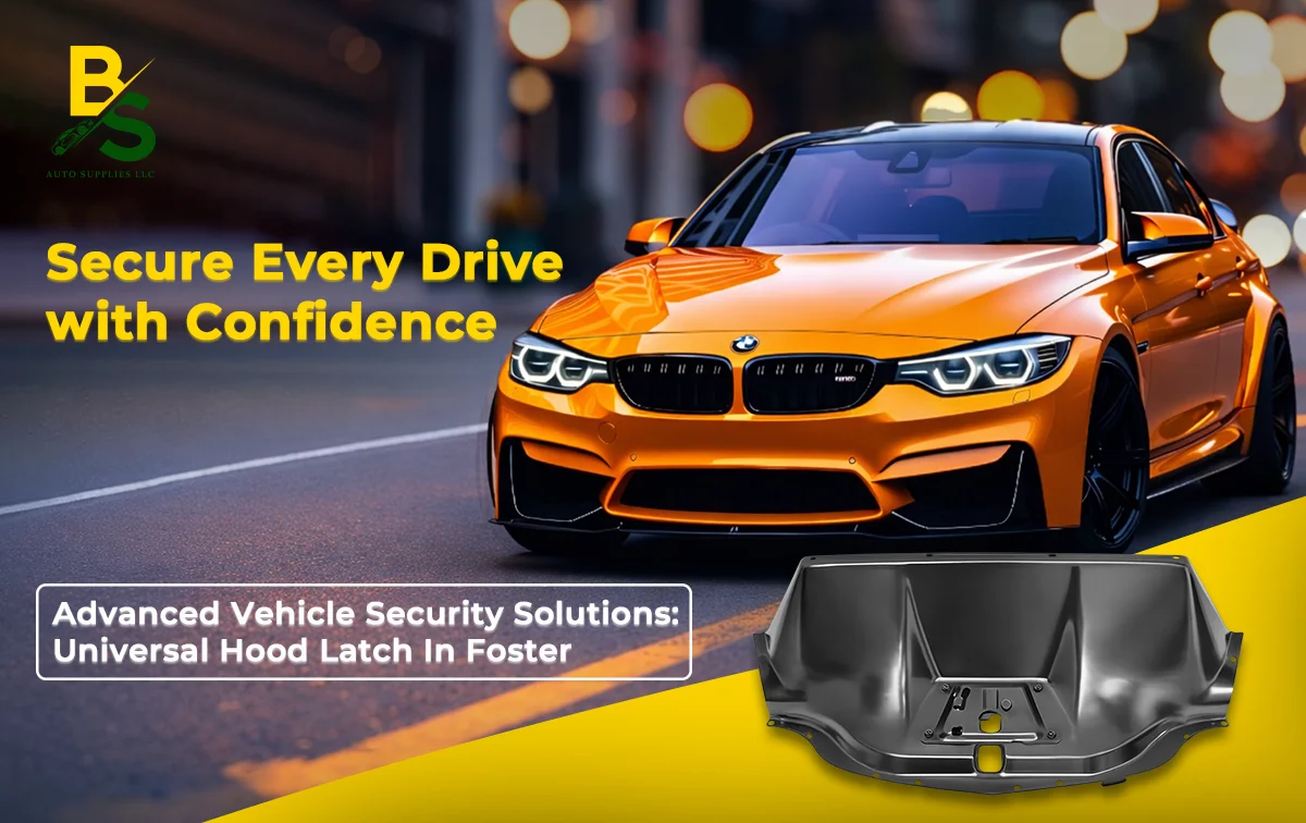 Advanced Vehicle Security Solutions: Universal Hood Latch in Foster