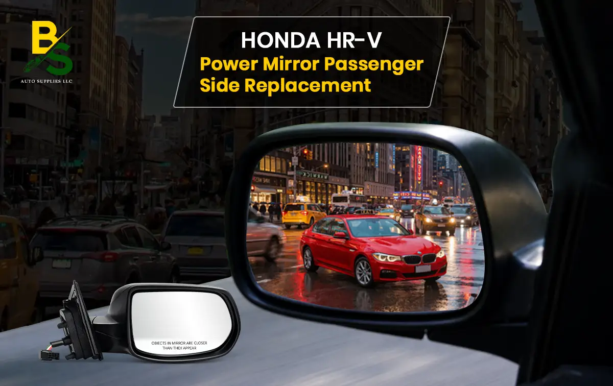 Upgrade Your Ride with a Honda HR-V Passenger Side Power Mirror