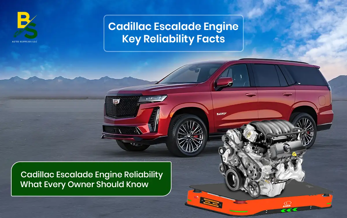 Cadillac Escalade Engine Reliability: What Every Owner Should Know