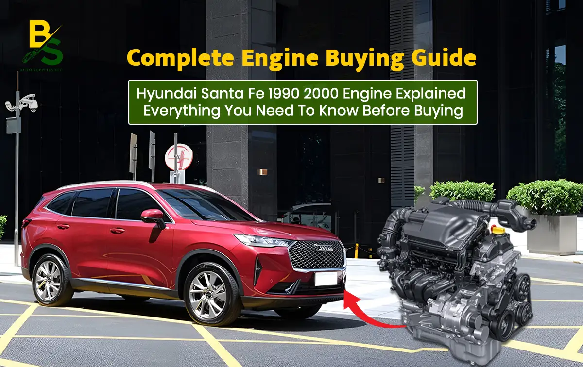 Hyundai Santa Fe 1990 2000 engine Explained Everything You Need to Know Before Buying