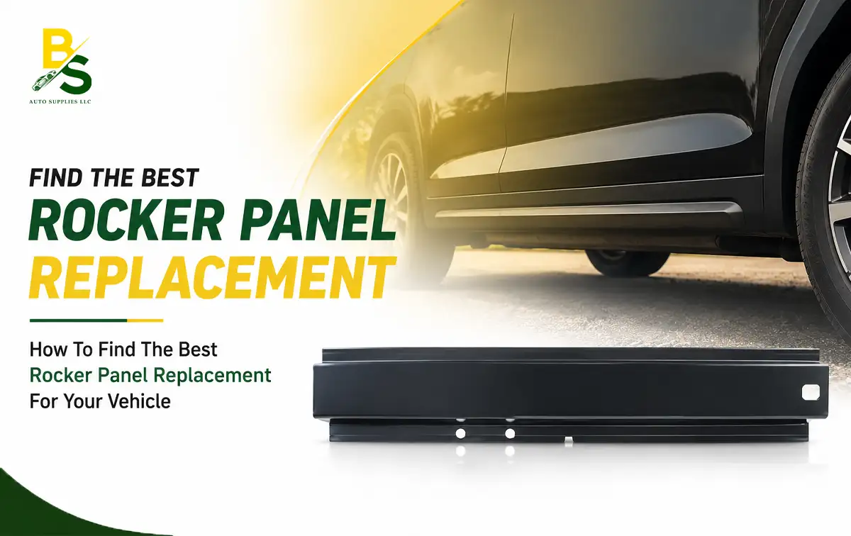 How to Find the Best Rocker Panel Replacement for Your Vehicle